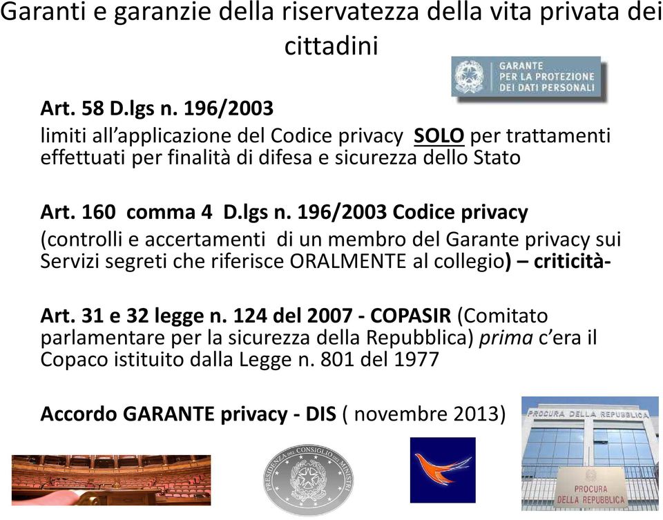 lgsn. 196/2003 Codice privacy (controlli e accertamenti di un membro del Garante privacy sui Servizi segreti che riferisce ORALMENTE al collegio)