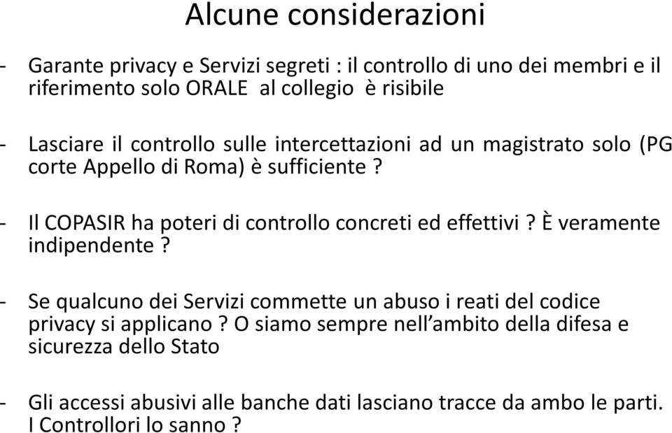 - Il COPASIR ha poteri di controllo concreti ed effettivi? È veramente indipendente?