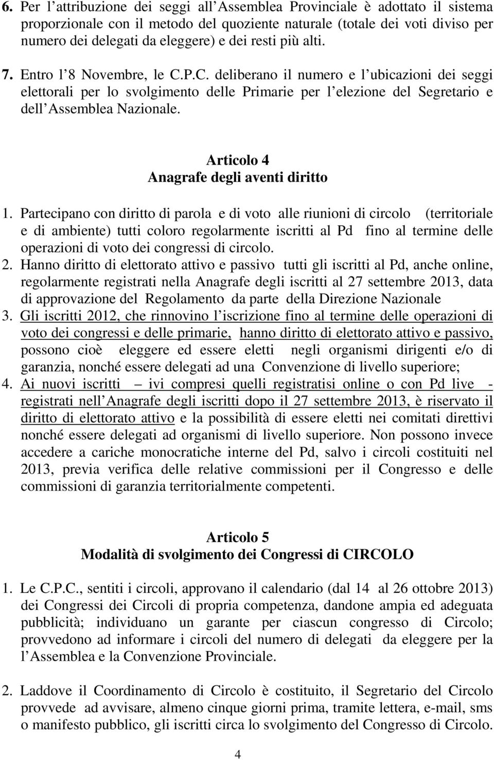 Articolo 4 Anagrafe degli aventi diritto 1.