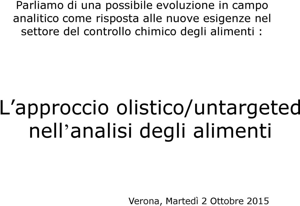 controllo chimico degli alimenti : L approccio