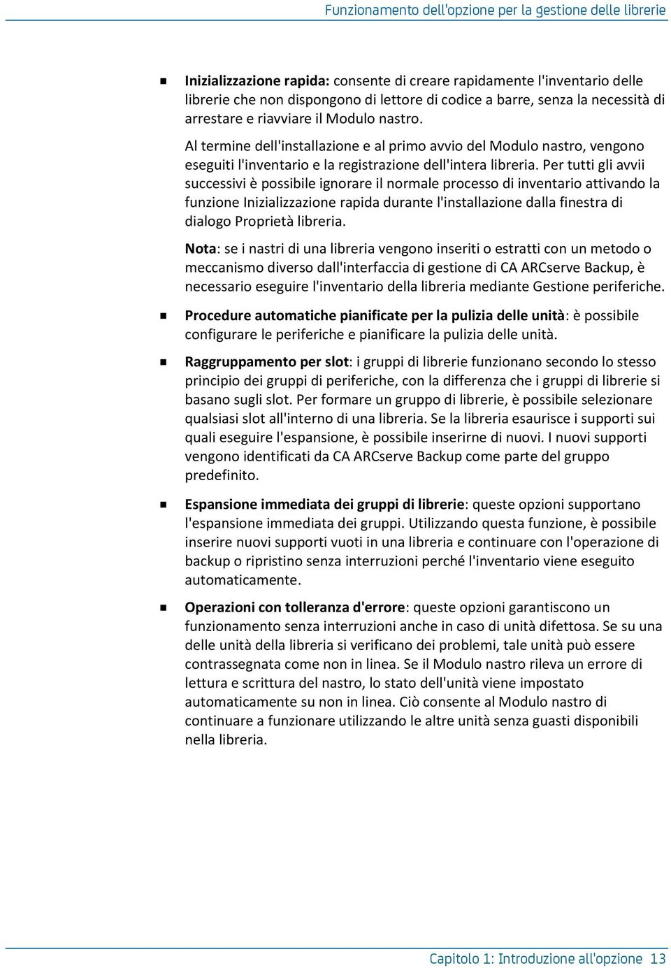 Per tutti gli avvii successivi è possibile ignorare il normale processo di inventario attivando la funzione Inizializzazione rapida durante l'installazione dalla finestra di dialogo Proprietà