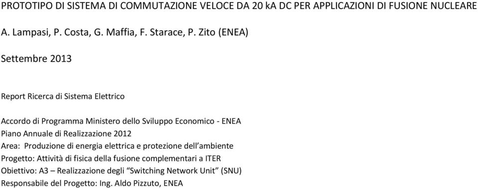 Zito (ENEA) Settembre 2013 Report Ricerca di Sistema Elettrico Accordo di Programma Ministero dello Sviluppo Economico - ENEA Piano