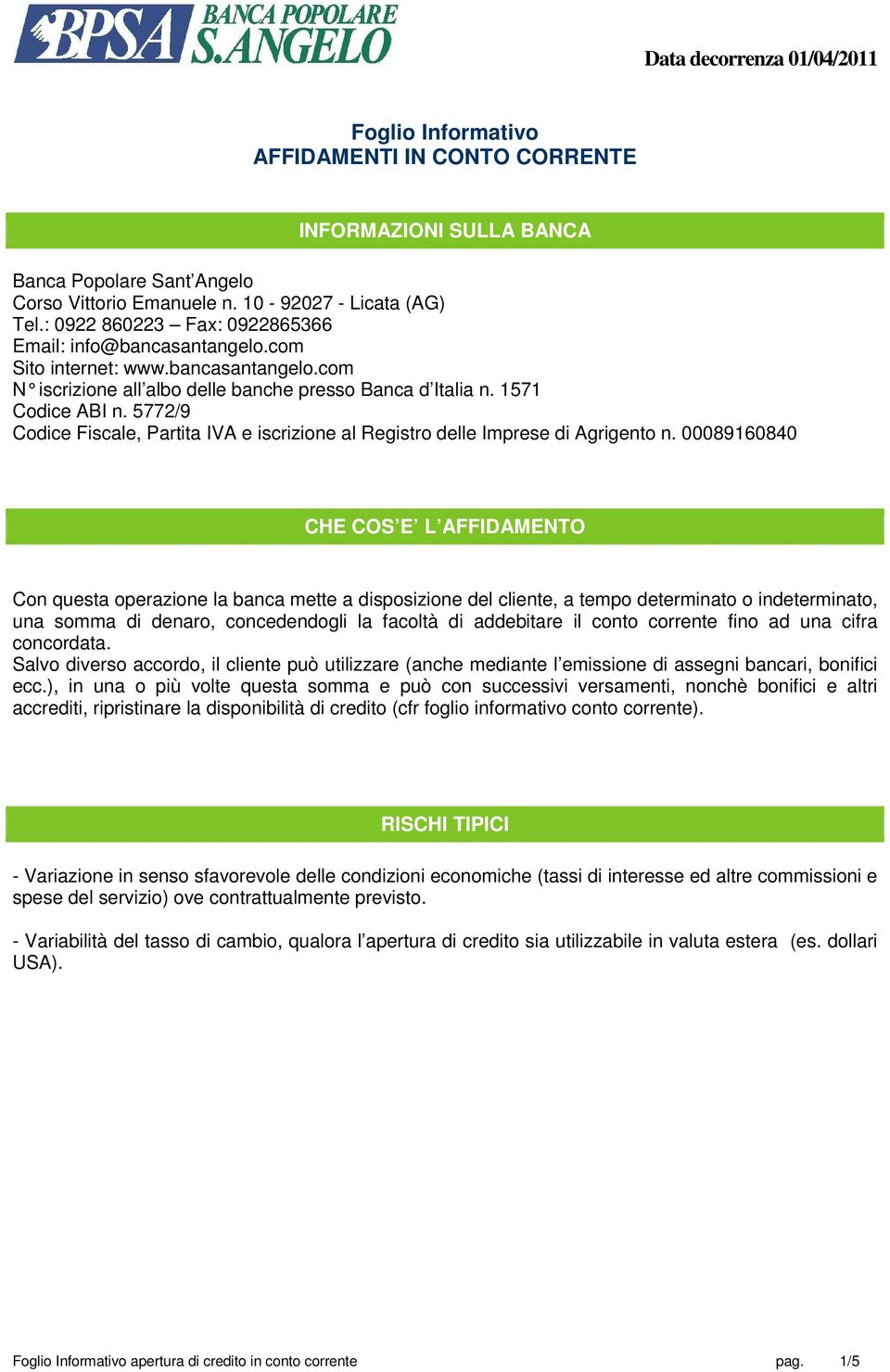 5772/9 Codice Fiscale, Partita IVA e iscrizione al Registro delle Imprese di Agrigento n.