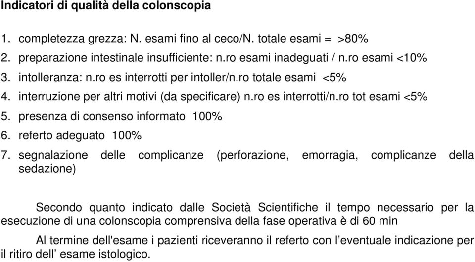 presenza di consenso informato 100% 6. referto adeguato 100% 7.