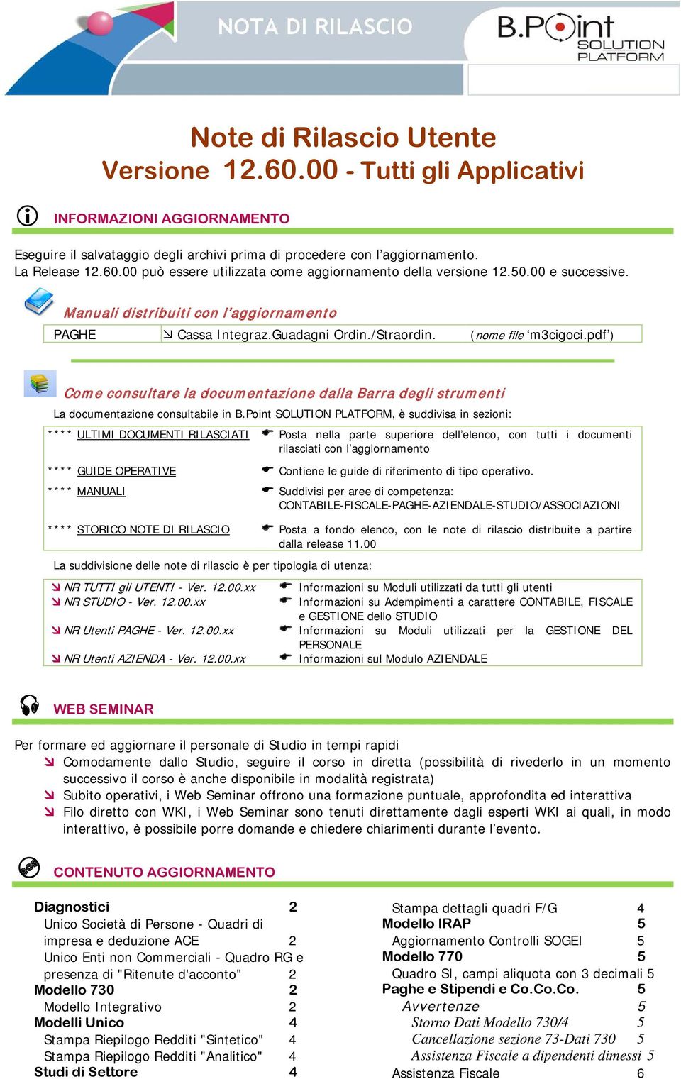 pdf ) Come consultare la documentazione dalla Barra degli strumenti La documentazione consultabile in B.