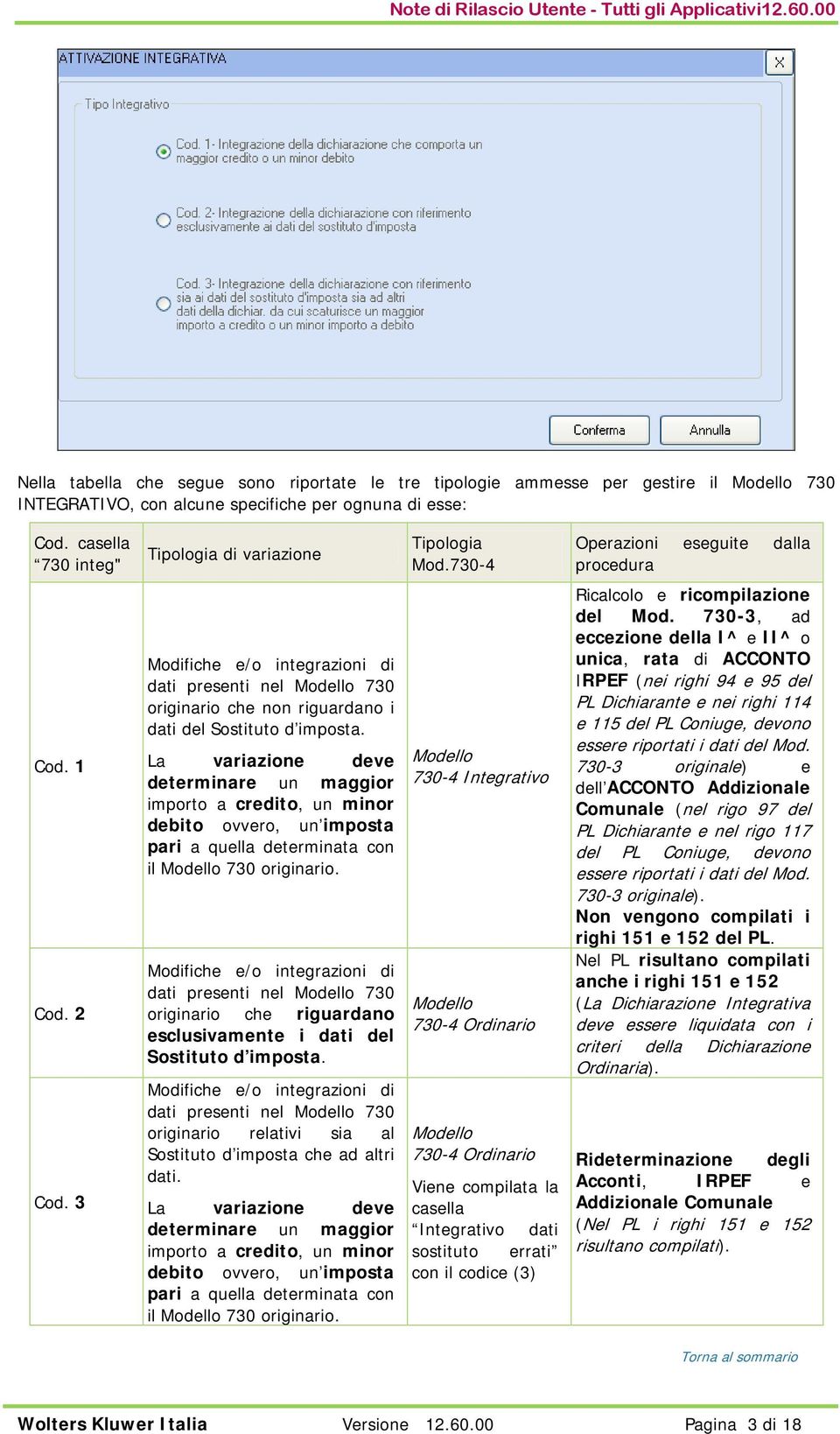 3 Modifiche e/o integrazioni di dati presenti nel Modello 730 originario che non riguardano i dati del Sostituto d imposta.