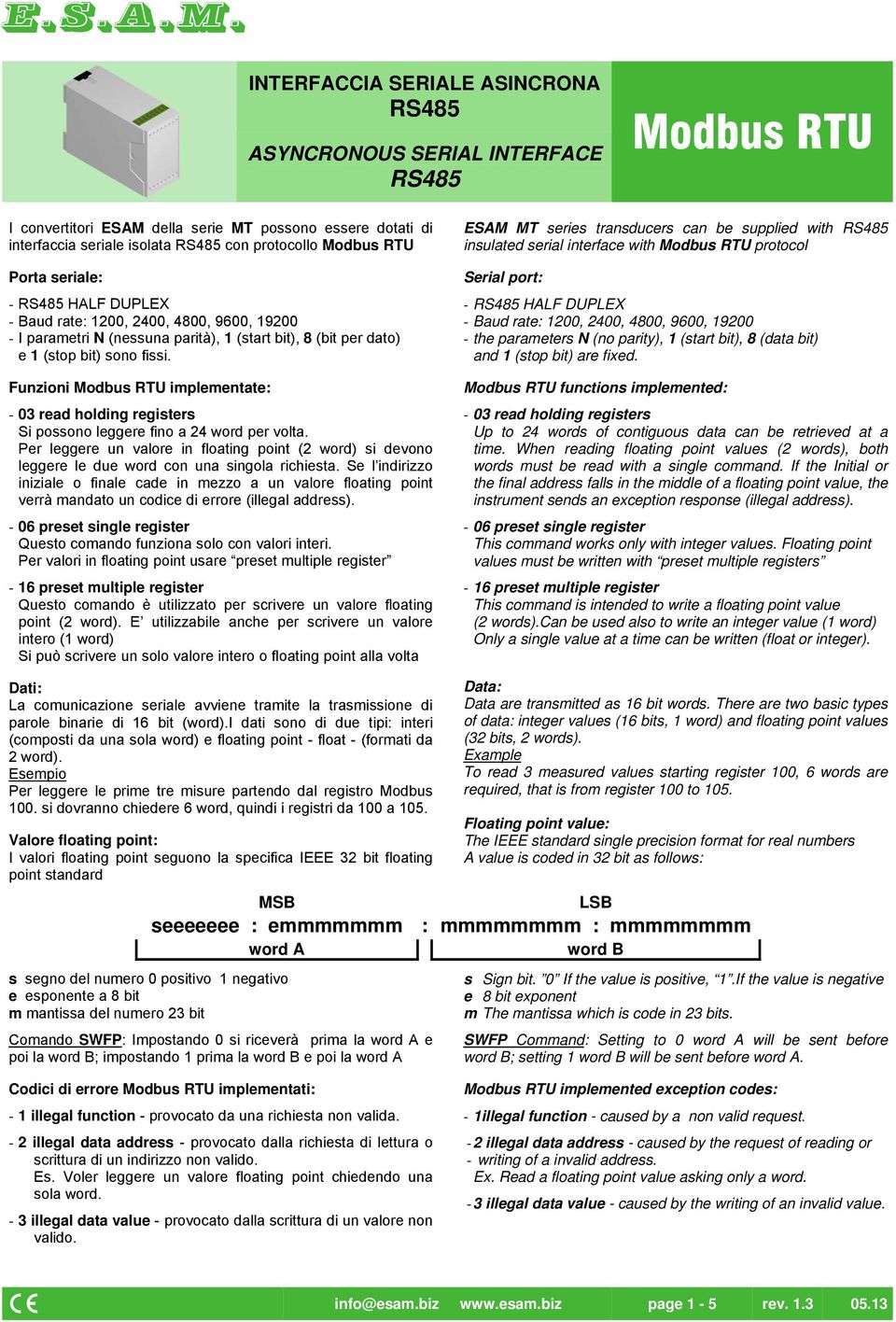 Funzioni Modbus RTU implementate: - 03 read holding registers Si possono leggere fino a 24 word per volta.