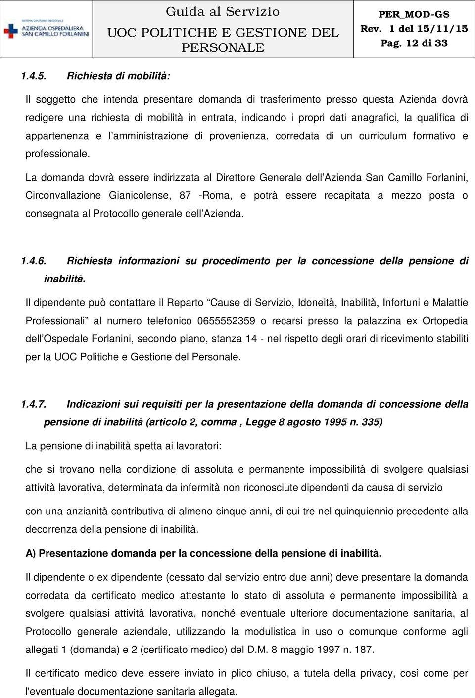 qualifica di appartenenza e l amministrazione di provenienza, corredata di un curriculum formativo e professionale.