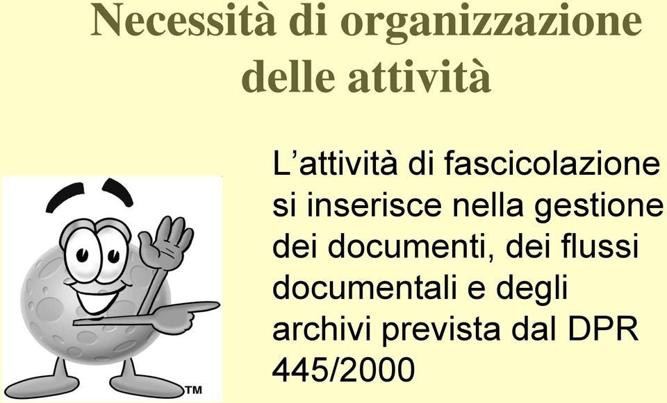 nella gestione dei documenti, dei flussi