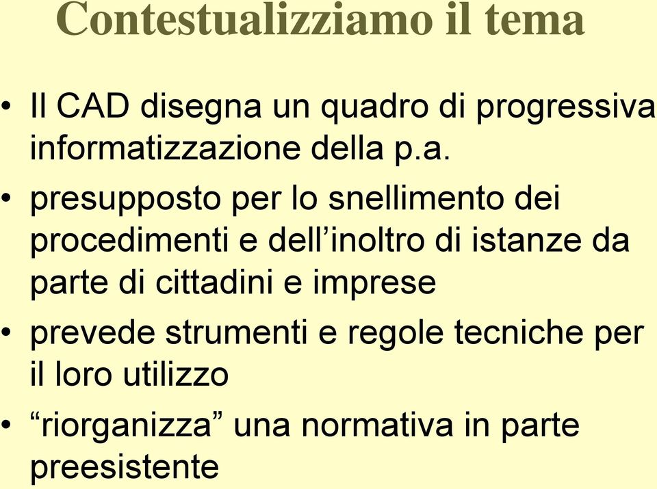 izzazione della p.a. presupposto per lo snellimento dei procedimenti e dell