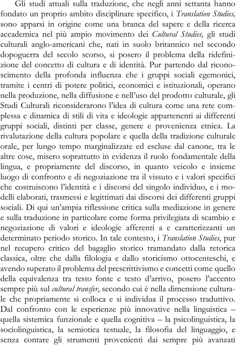 della ridefinizione del concetto di cultura e di identità.