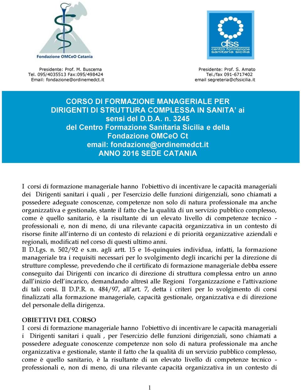 3245 del Centro Formazione Sanitaria Sicilia e della Fondazione OMCeO Ct email: fondazione@ordinemedct.