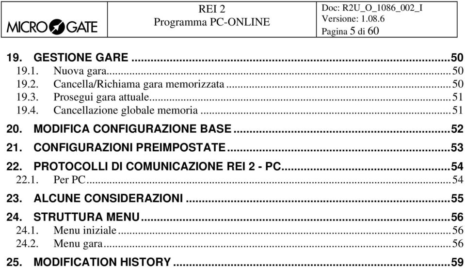 CONFIGURAZIONI PREIMPOSTATE...53 22. PROTOCOLLI DI COMUNICAZIONE REI 2 - PC...54 22.1. Per PC...54 23.