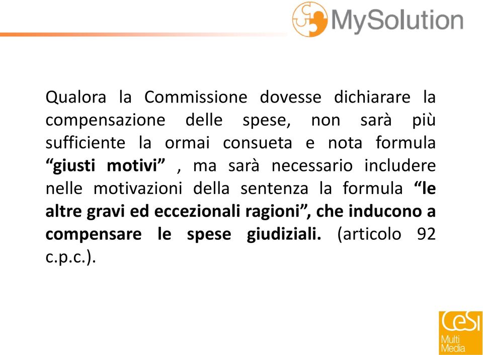 necessario includere nelle motivazioni della sentenza la formula le altre gravi