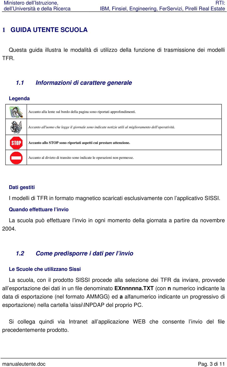 Accanto all'uomo che legge il giornale sono indicate notizie utili al miglioramento dell'operatività. Accanto allo STOP sono riportati aspetti cui prestare attenzione.