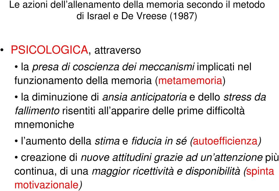 stress da fallimento risentiti all apparire delle prime difficoltà mnemoniche l aumento della stima e fiducia in sé