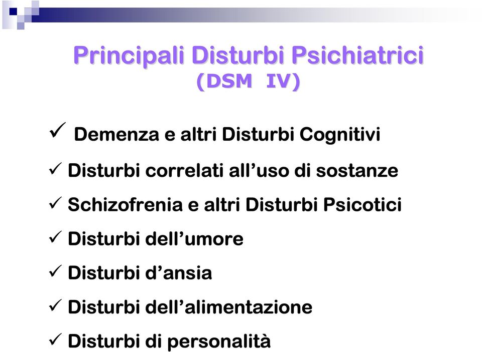 Schizofrenia e altri Disturbi Psicotici Disturbi dell umore