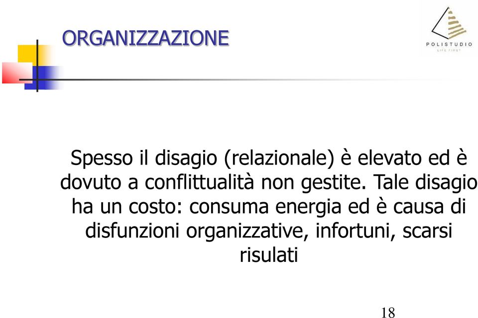 Tale disagio ha un costo: consuma energia ed è causa