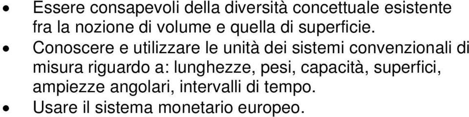 Conoscere e utilizzare le unità dei sistemi convenzionali di misura