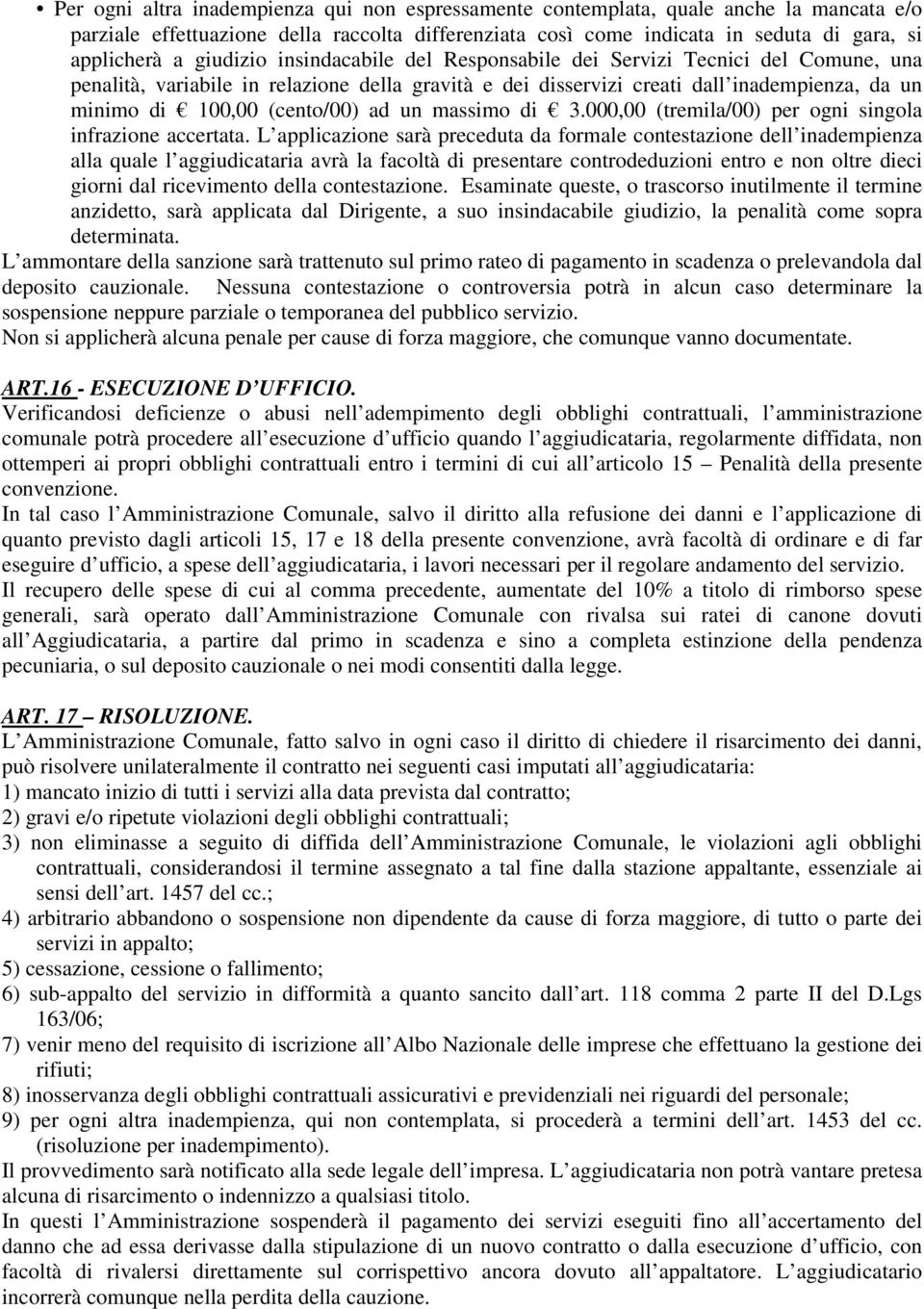 ad un massimo di 3.000,00 (tremila/00) per ogni singola infrazione accertata.