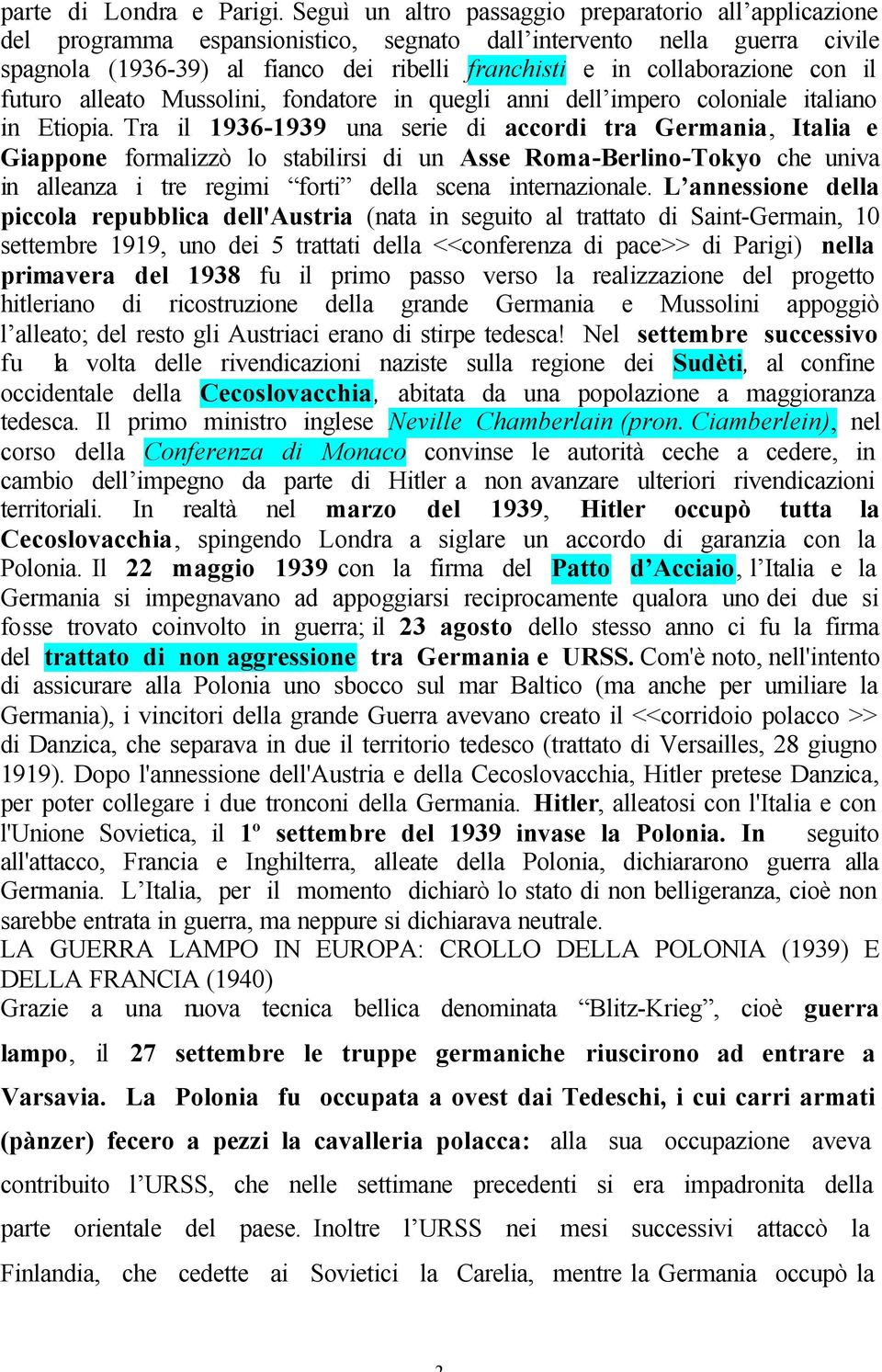 collaborazione con il futuro alleato Mussolini, fondatore in quegli anni dell impero coloniale italiano in Etiopia.