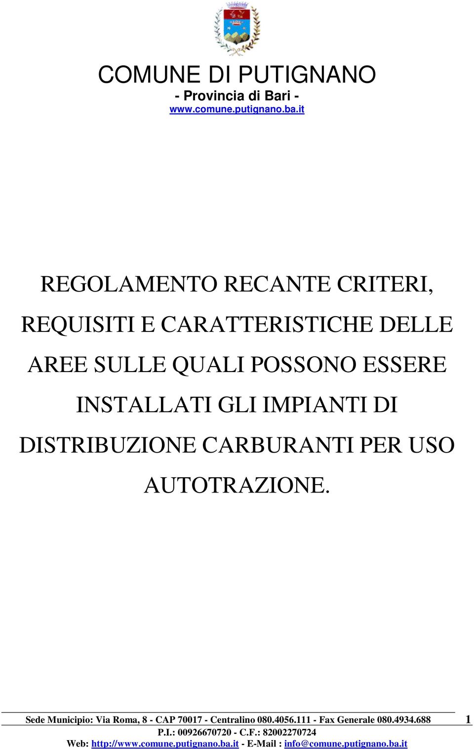 POSSONO ESSERE INSTALLATI GLI IMPIANTI DI