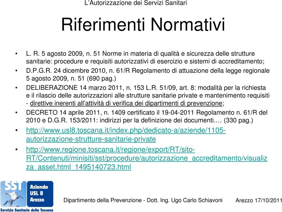 8: modalità per la richiesta e il rilascio delle autorizzazioni alle strutture sanitarie private e mantenimento requisiti - direttive inerenti all attività di verifica dei dipartimenti di