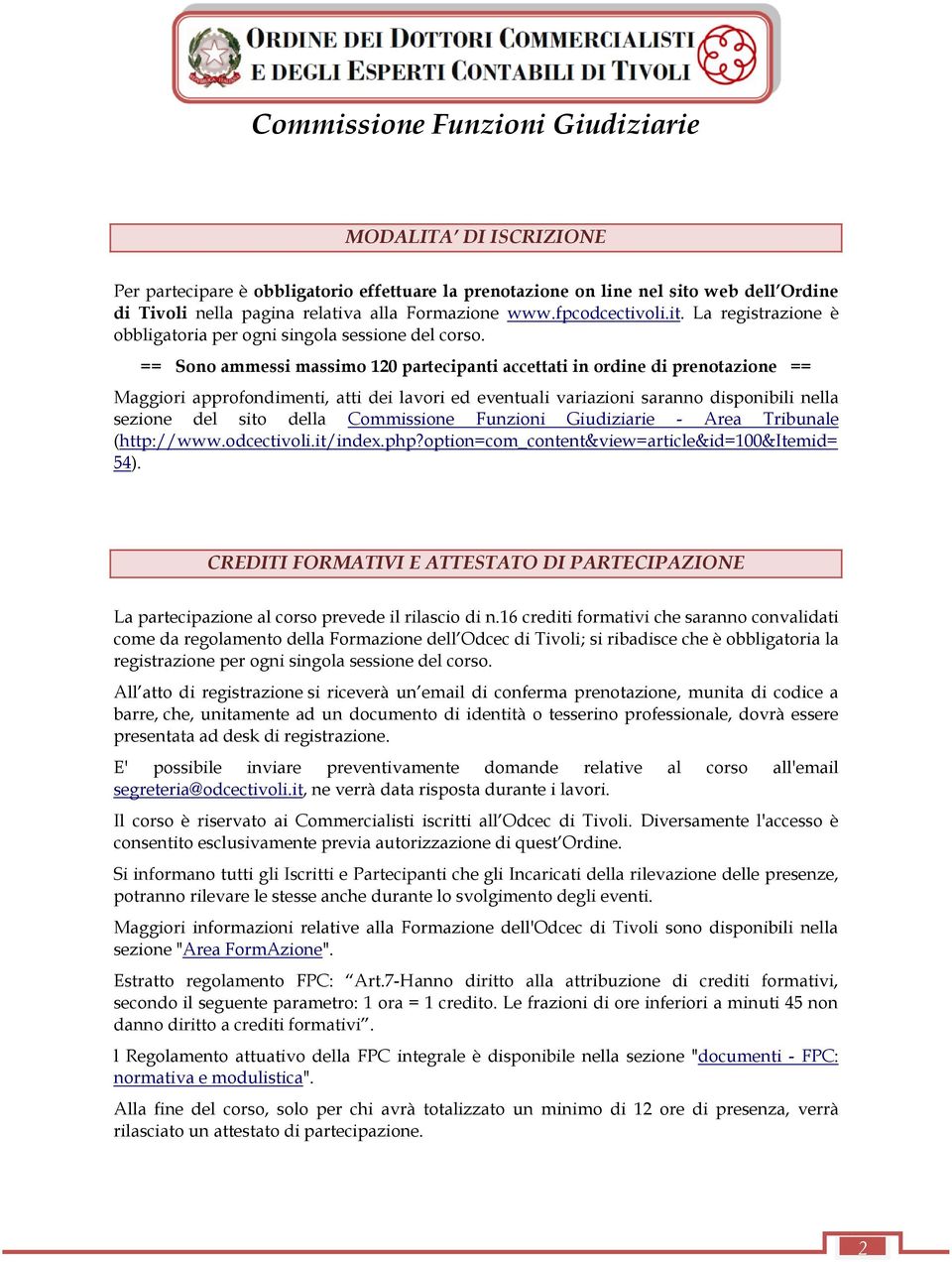 Commissione Funzioni Giudiziarie - Area Tribunale (http://www.odcectivoli.it/index.php?option=com_content&view=article&id=100&itemid= 54).