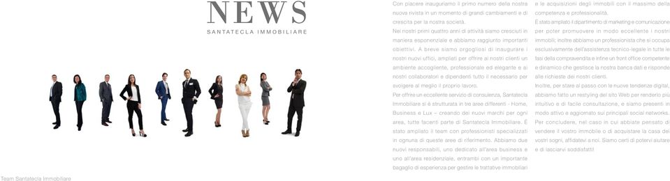 A breve siamo orgogliosi di inaugurare i nostri nuovi uffici, ampliati per offrire ai nostri clienti un ambiente accogliente, professionale ed elegante e ai nostri collaboratori e dipendenti tutto il