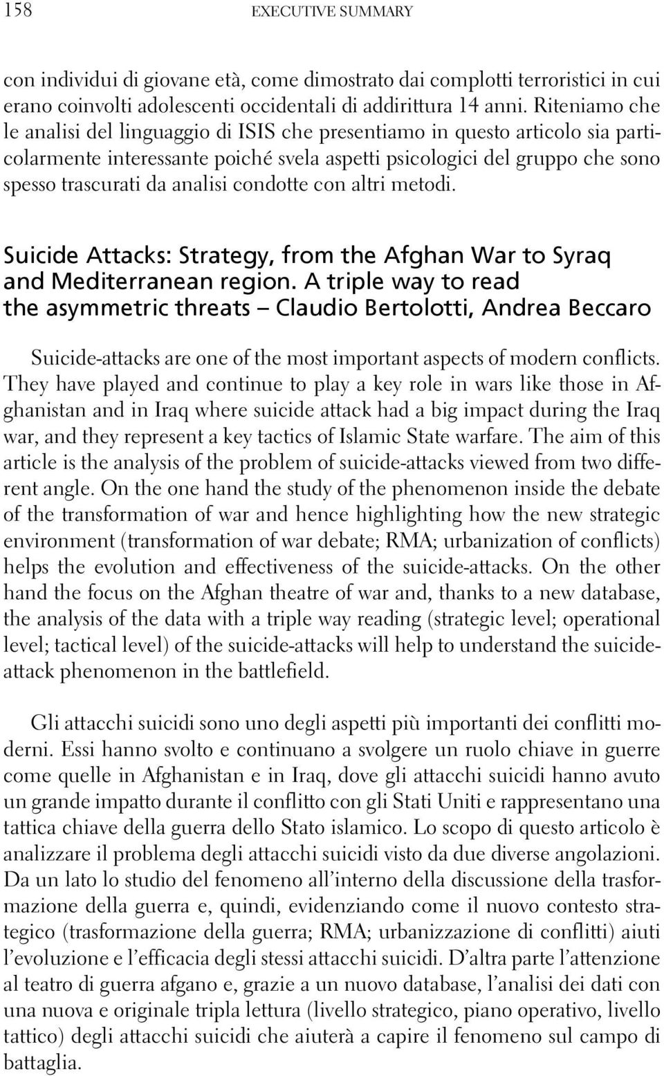 condotte con altri metodi. Suicide Attacks: Strategy, from the Afghan War to Syraq and Mediterranean region.