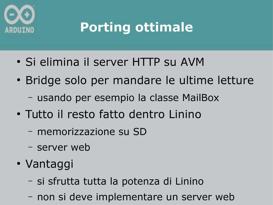 il resto fatto dentro Linino memorizzazione su SD server web Vantaggi