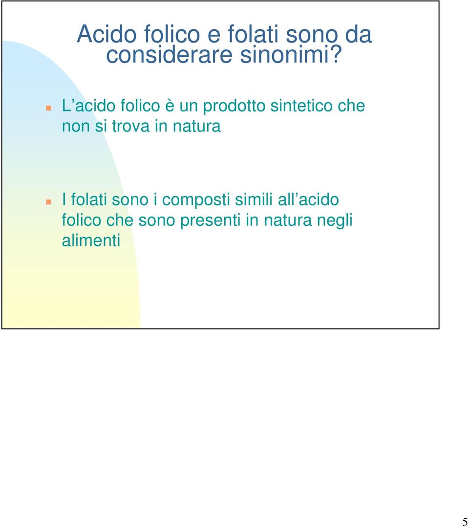 trova in natura I folati sono i composti simili all