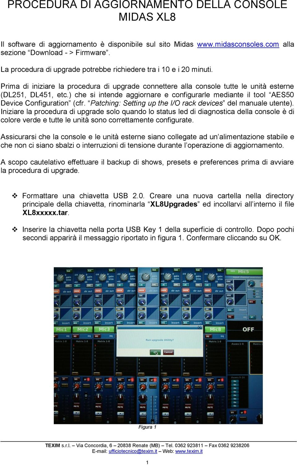 ) che si intende aggiornare e configurarle mediante il tool AES50 Device Configuration (cfr. Patching: Setting up the I/O rack devices del manuale utente).