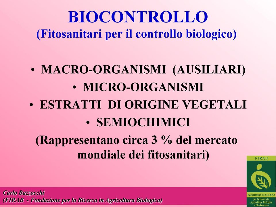 MICRO-ORGANISMI ESTRATTI DI ORIGINE VEGETALI