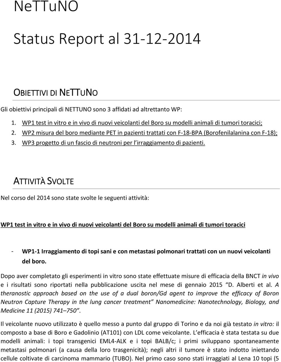 WP3 progetto di un fascio di neutroni per l irraggiamento di pazienti.