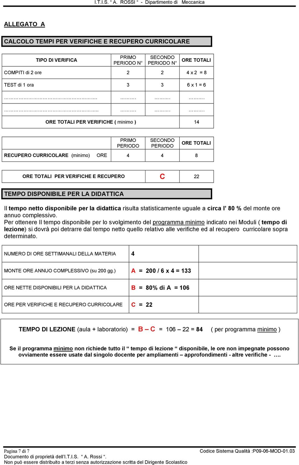 ora 3 3 6 x 1 = 6 JJJJ