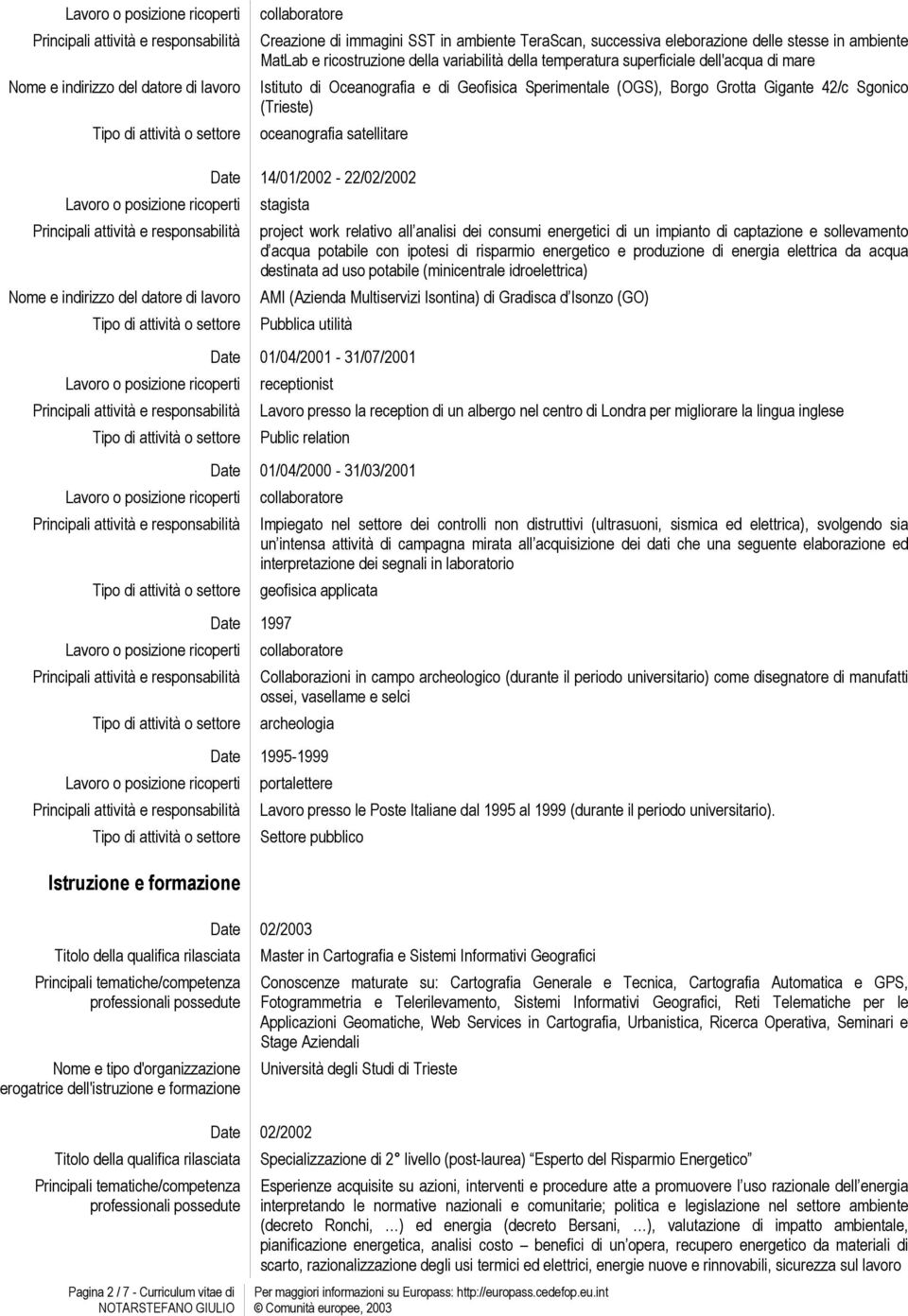 di Date 14/01/2002-22/02/2002 stagista project work relativo all analisi dei consumi energetici di un impianto di captazione e sollevamento d acqua potabile con ipotesi di risparmio energetico e