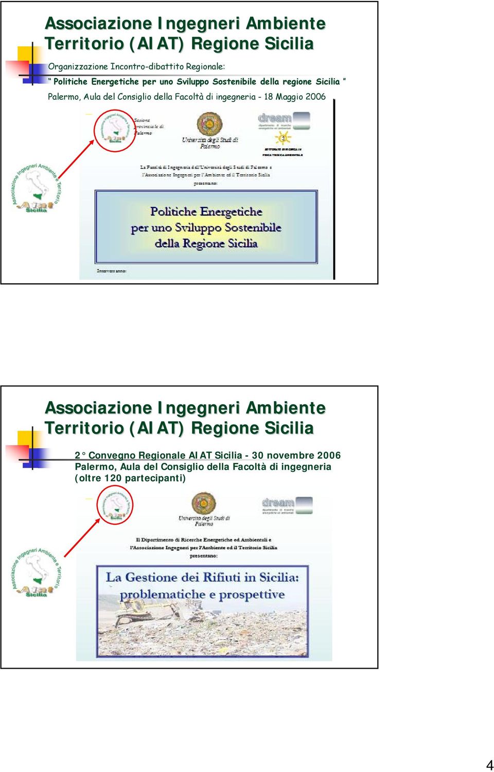 di ingegneria - 18 Maggio 2006 Associazione Ingegneri Ambiente Territorio (AIAT) Regione Sicilia 2 Convegno