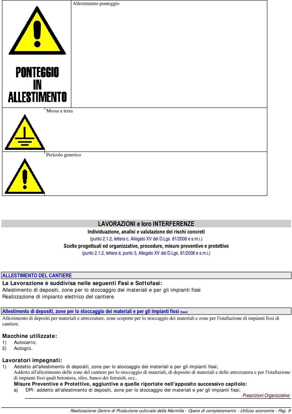 ) Scelte progettuali ed organizzative, procedure, misure preventive e protettive (punto 2.1.2, lettera d, punto 3, Allegato XV del D.Lgs.