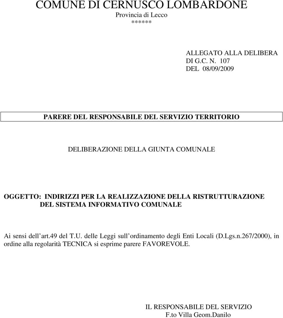 COMUNALE DEL SISTEMA INFORMATIVO COMUNALE Ai sensi dell art.49 del T.U. delle Leggi sull ordinamento degli Enti Locali (D.