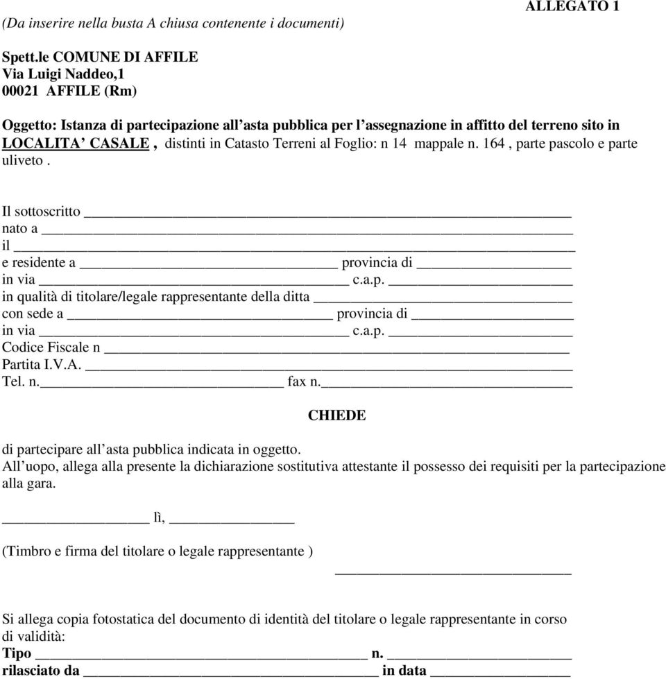 Terreni al Foglio: n 14 mappale n. 164, parte pascolo e parte uliveto.