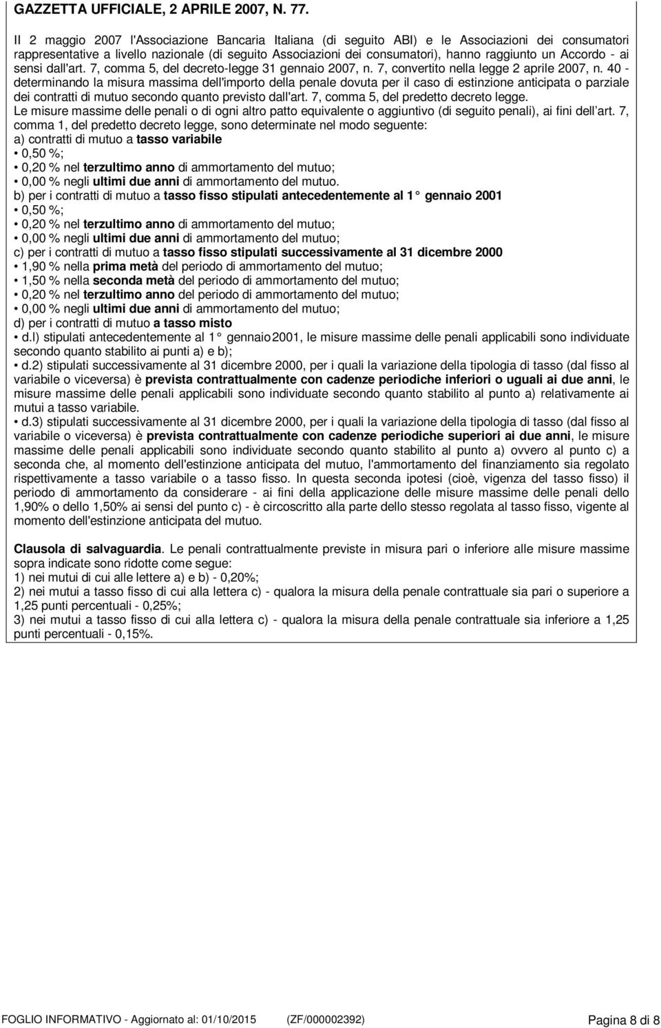 Accordo - ai sensi dall'art. 7, comma 5, del decreto-legge 31 gennaio 2007, n. 7, convertito nella legge 2 aprile 2007, n.