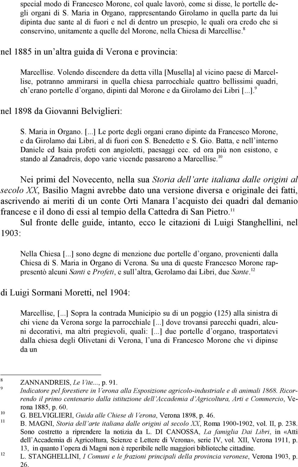 Chiesa di Marcellise. 8 nel 1885 in un altra guida di Verona e provincia: Marcellise.