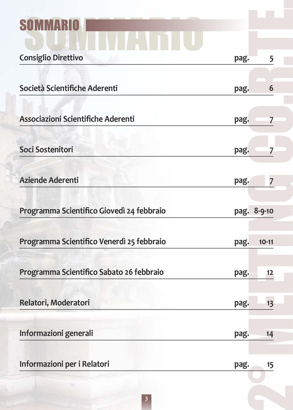 7 programma Scientifico Giovedì 24 febbraio pag. 8-9-10 programma Scientifico Venerdì 25 febbraio pag.