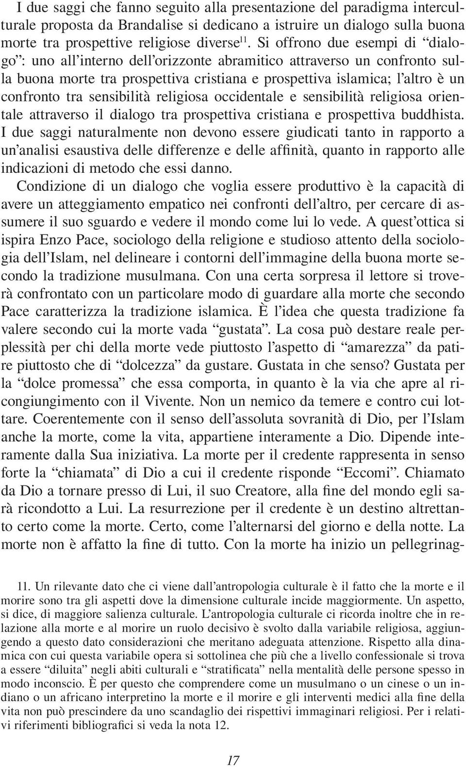 sensibilità religiosa occidentale e sensibilità religiosa orientale attraverso il dialogo tra prospettiva cristiana e prospettiva buddhista.