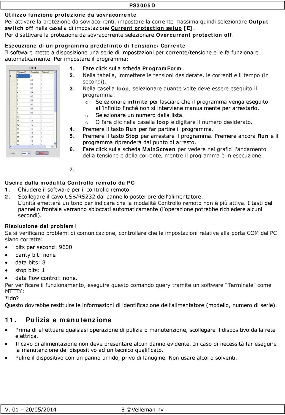 Esecuzione di un programma predefinito di Tensione/Corrente Il software mette a disposizione una serie di impostazioni per corrente/tensione e le fa funzionare automaticamente.