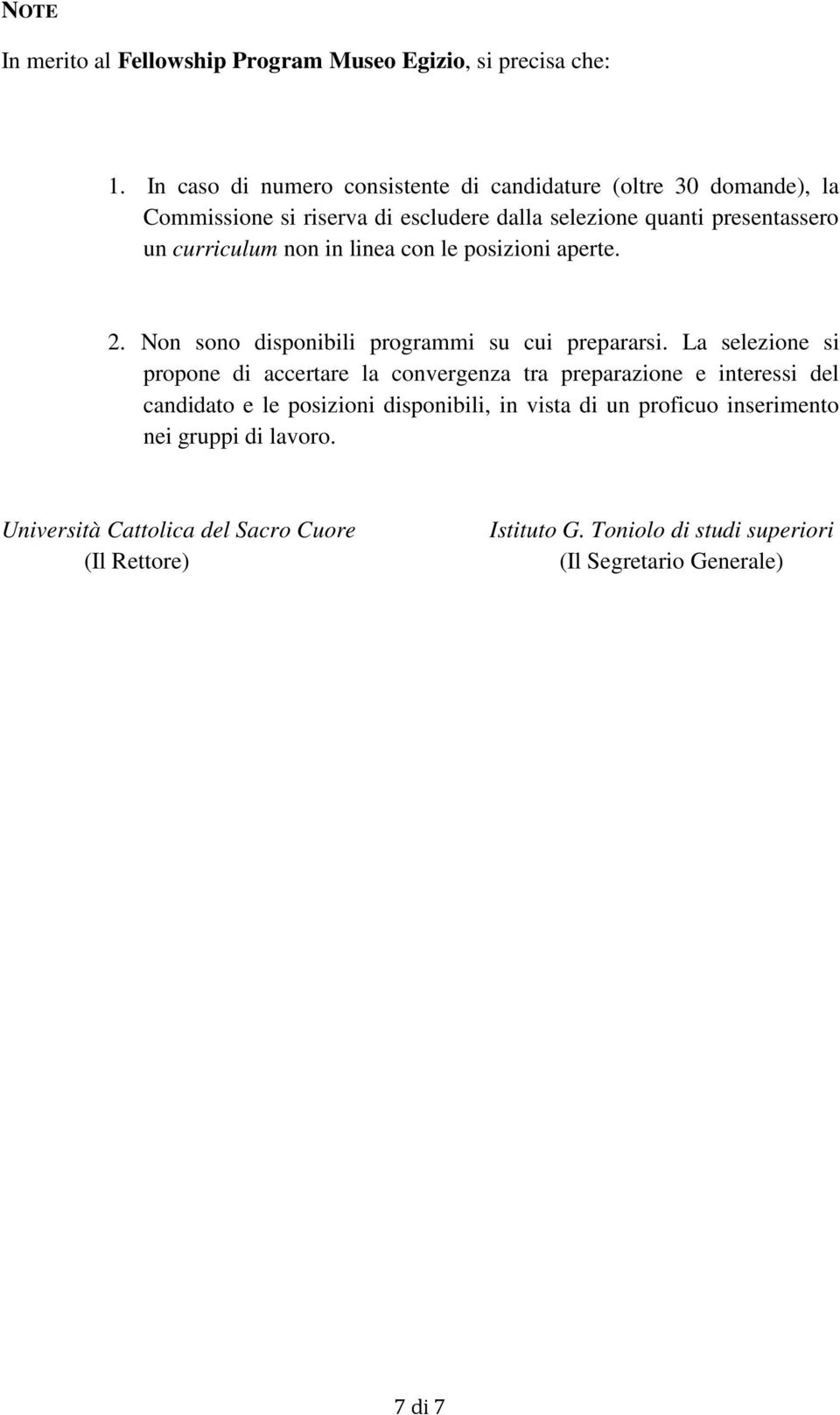 non in linea con le posizioni aperte. 2. Non sono disponibili programmi su cui prepararsi.