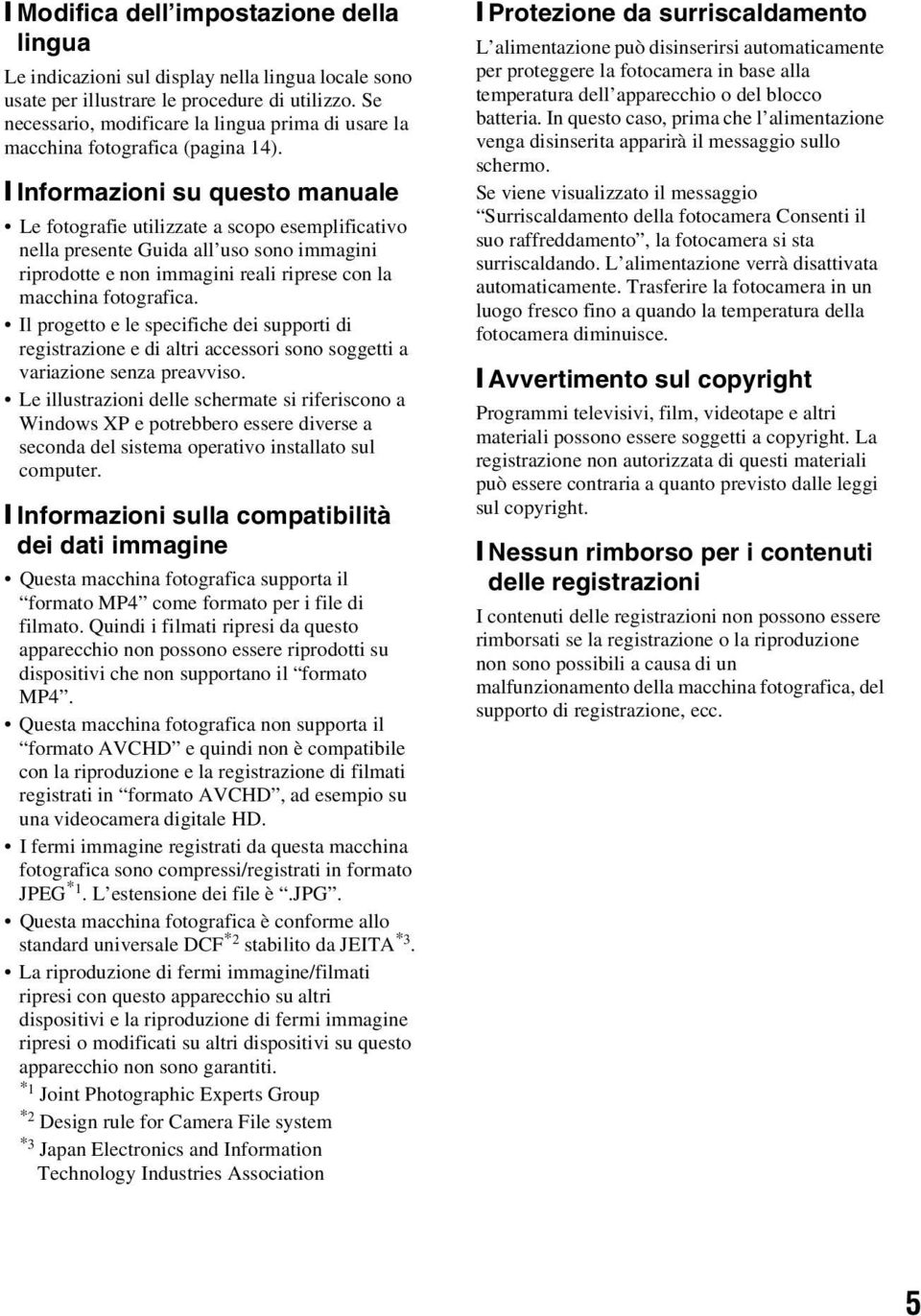 [ Informazioni su questo manuale Le fotografie utilizzate a scopo esemplificativo nella presente Guida all uso sono immagini riprodotte e non immagini reali riprese con la macchina fotografica.