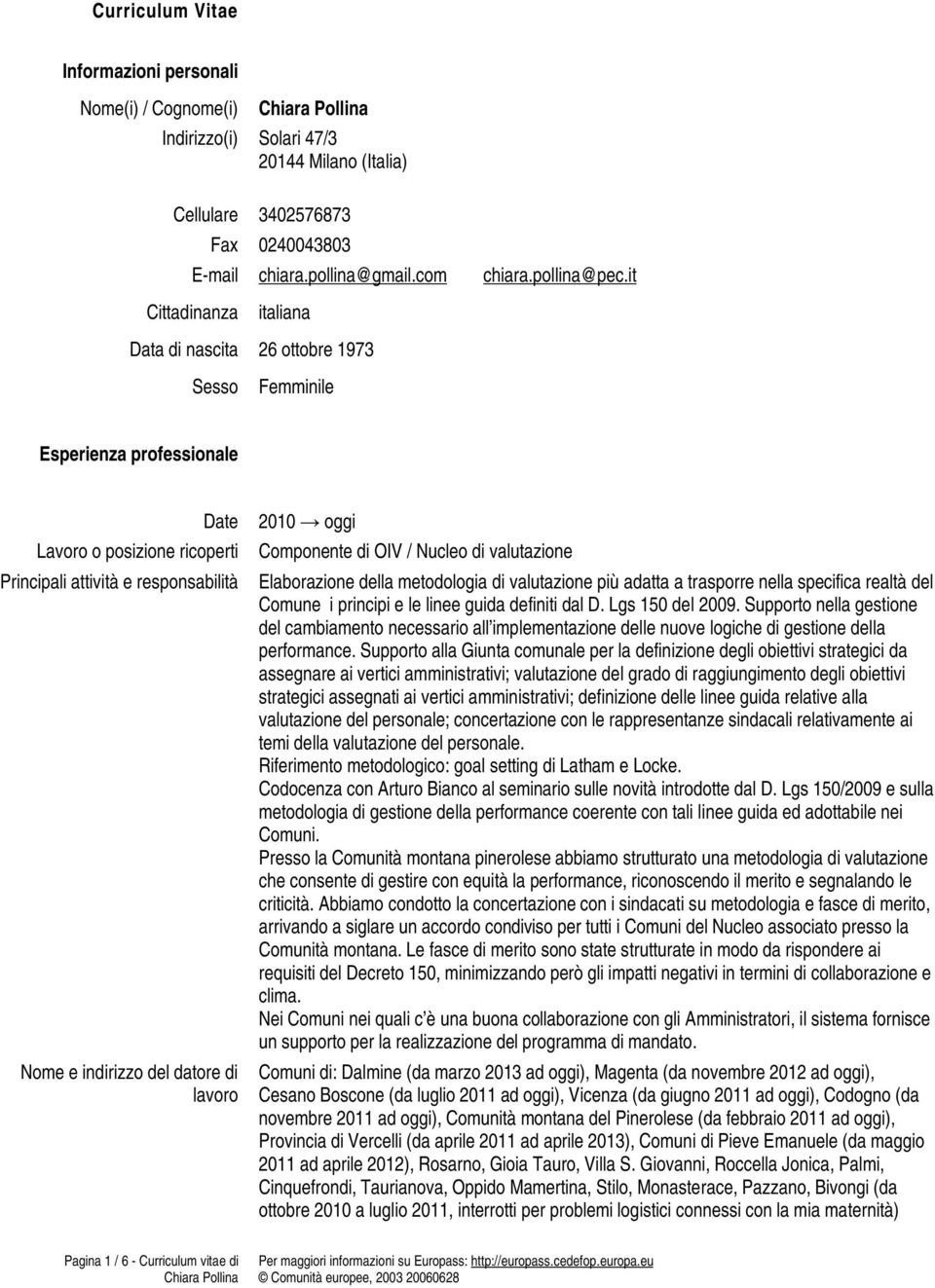 adatta a trasporre nella specifica realtà del Comune i principi e le linee guida definiti dal D. Lgs 150 del 2009.