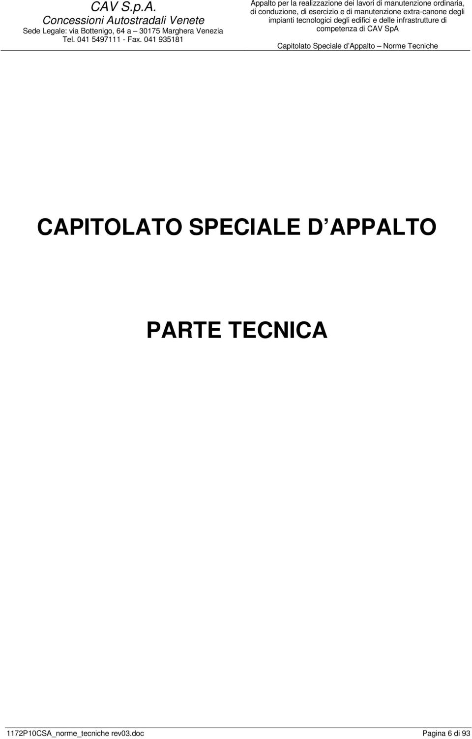 manutenzione extra-canone degli impianti tecnologici degli edifici e delle infrastrutture di competenza di CAV SpA